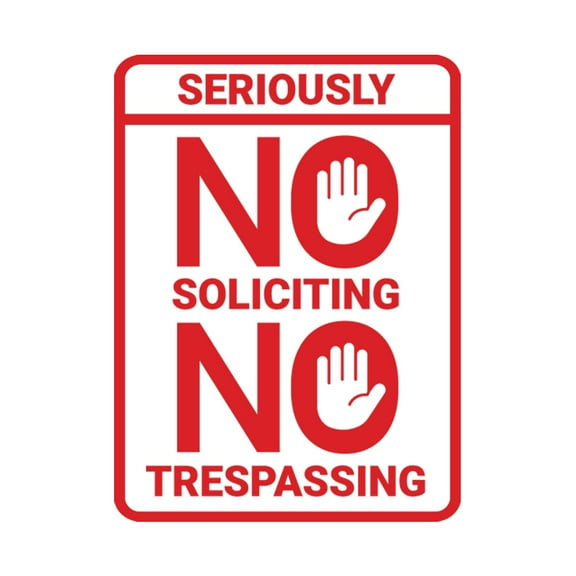 Portrait Round Seriously No Soliciting No Trespassing Sign (White/Red) - Large