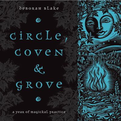 Pre-Owned Circle, Coven & Grove: A Year of Magickal Practice (Paperback) 0738710334 9780738710334