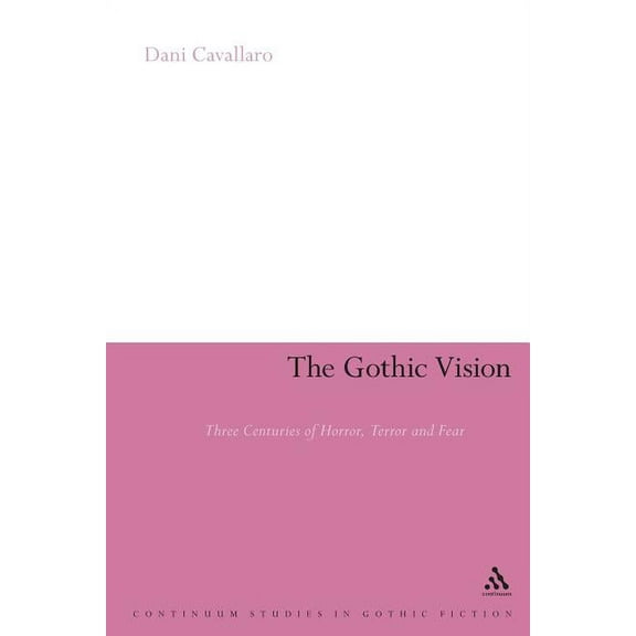 Continuum Studies in Gothic Fiction The Gothic Vision, (Paperback)