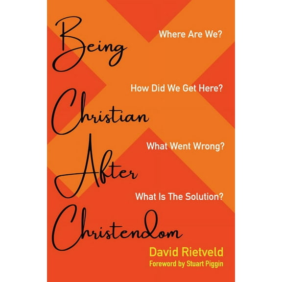 Being Christian after Christendom (Hardcover)