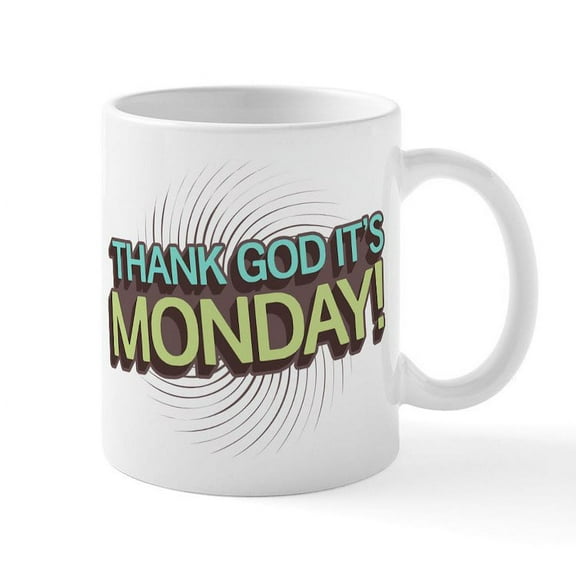 CafePress - Thank God It's Monday Mug - 11 oz Ceramic Mug - Novelty Coffee Tea Cup