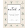 thumbnail image 2 of I Speak, Therefore I Am: Seventeen Thoughts About Language, 2 of 2