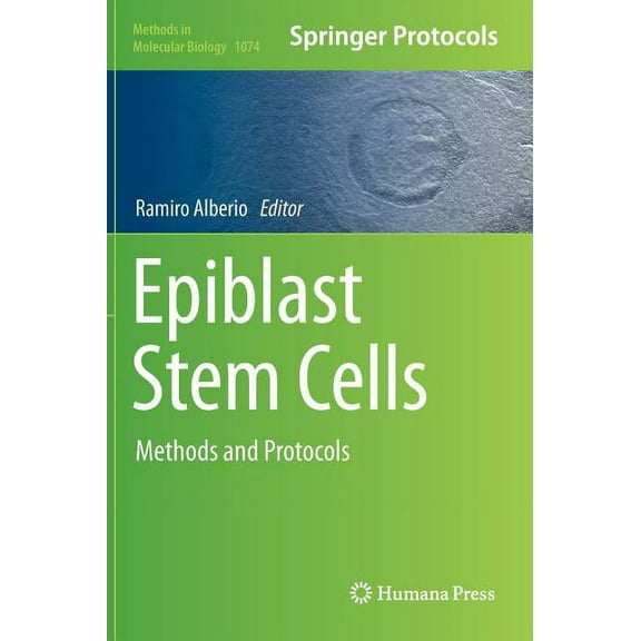 Methods in Molecular Biology Epiblast Stem Cells: Methods and Protocols, Book 1074, (Hardcover)