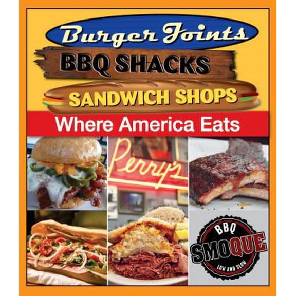 Pre-Owned Where America Eats: Burger Joints, BBQ Shacks, Sandwich Shops (Flexibound) 1450817696 9781450817691