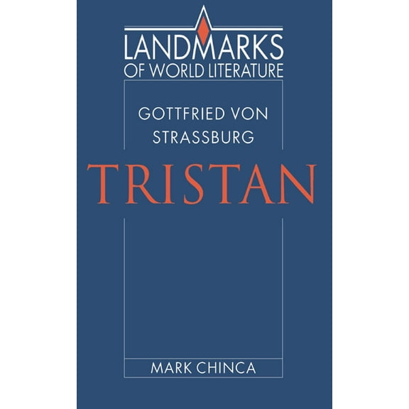 Landmarks of World Literature Gottfried Von Strassburg: Tristan, (Paperback)