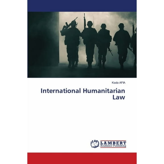 International Humanitarian Law, (Paperback)