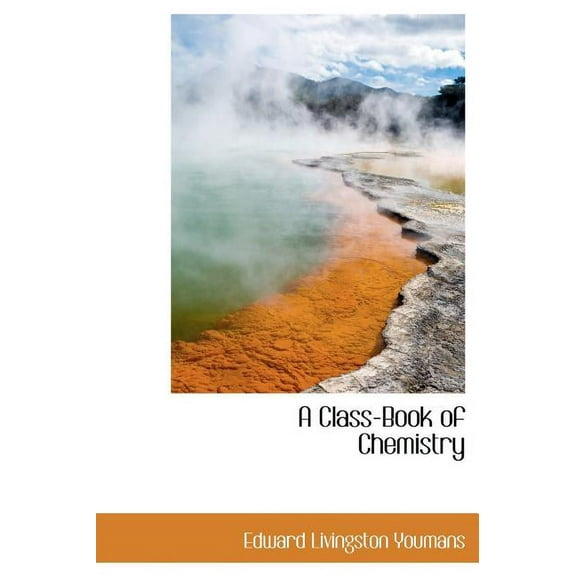 A Class-Book of Chemistry (Hardcover)