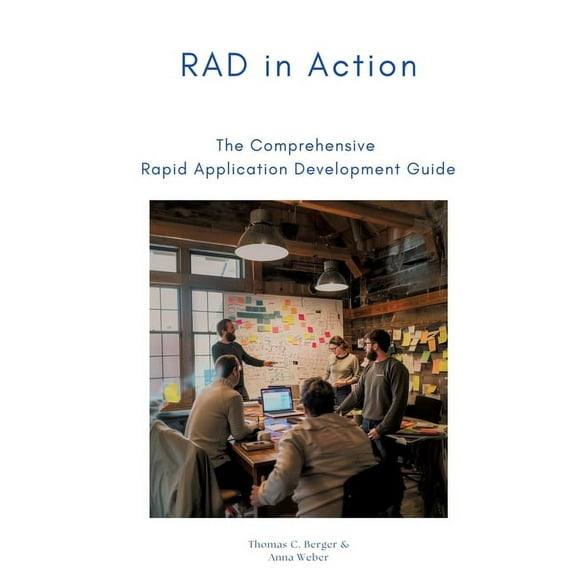 RAD in Action: The Comprehensive Rapid Application Development Guide (Paperback)