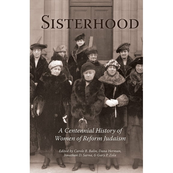 Pre-Owned Sisterhood: A Centennial History of Women of Reform Judaism (Hardcover) 0878202544 9780878202546