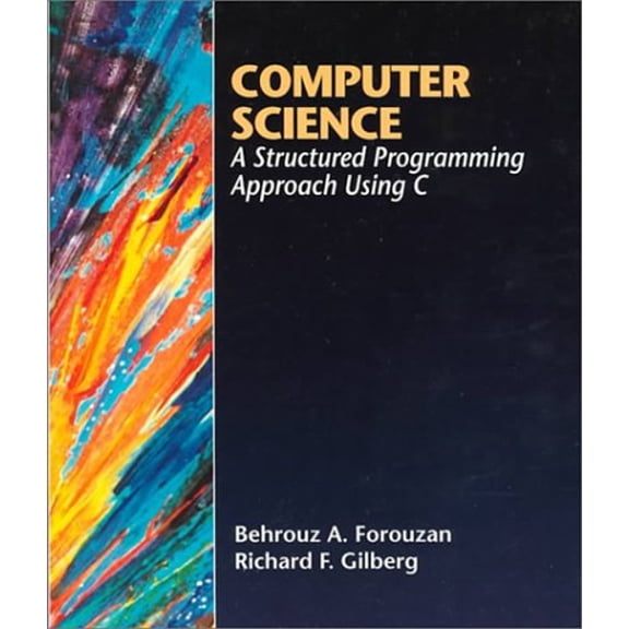 Pre-Owned Introduction to Computer Science: A Structured Programming Approach with C (Paperback) 031409573X 9780314095732