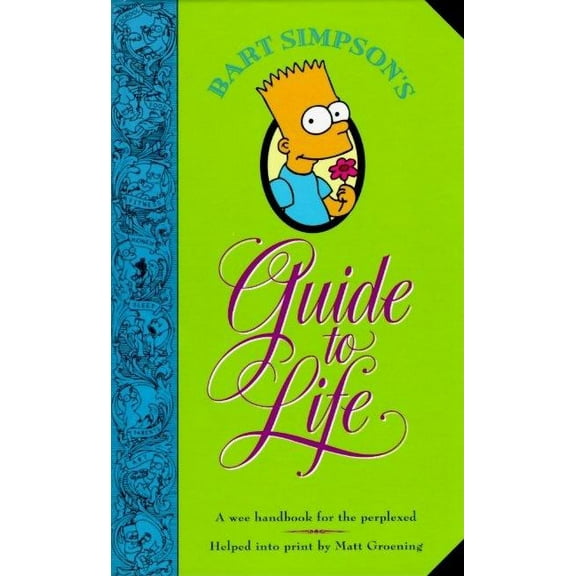 Bart Simpson's Guide to Life: A Wee Handbook for the Perplexed, (Hardcover)
