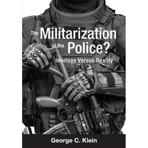 Pre-Owned The Militarization of the Police?: Ideology Versus Reality, (Paperback)