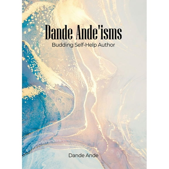 Dande Ande'isms: Budding Self-Help Author (Hardcover)