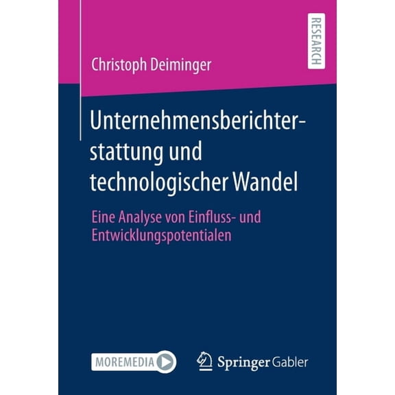 Unternehmensberichterstattung Und Technologischer Wandel: Eine Analyse Von Einfluss- Und Entwicklungspotentialen, (Paperback)