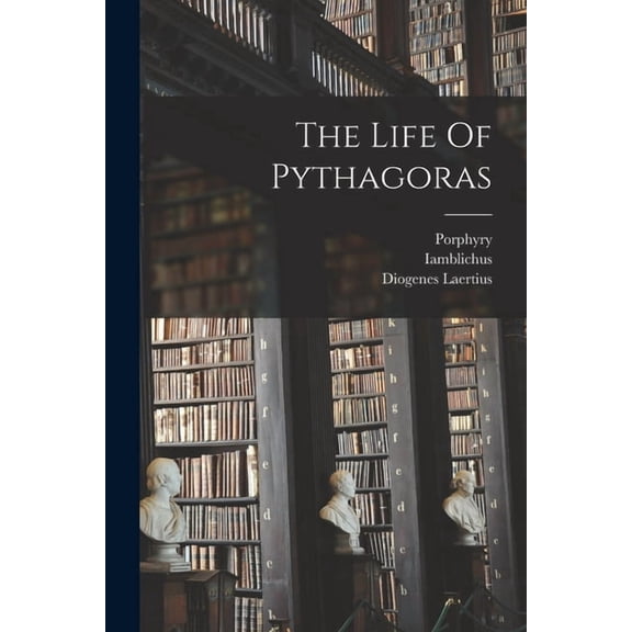 The Life Of Pythagoras, (Paperback)