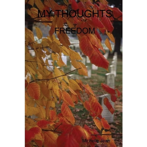 My Thoughts - Freedom, (Paperback)