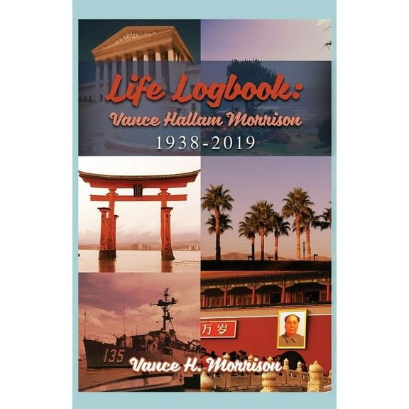 Life Logbook: Vance Hallam Morrison 1938-2019 (Paperback)