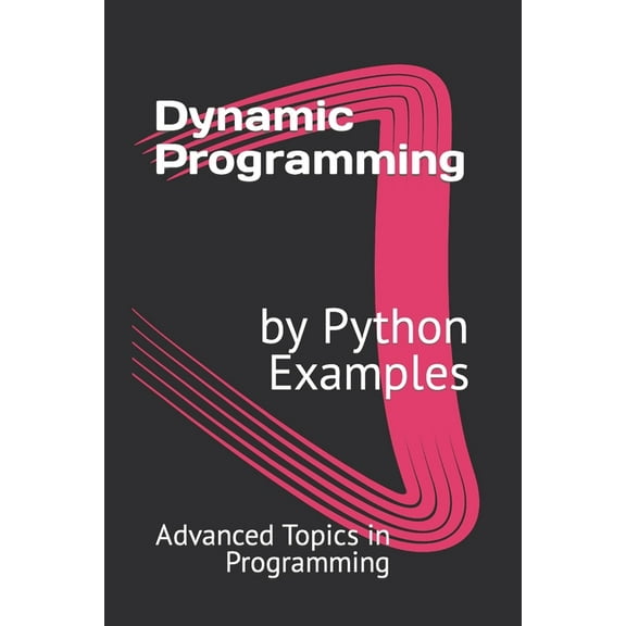 Dynamic Programming by Python Examples (Paperback) by X Y Wang
