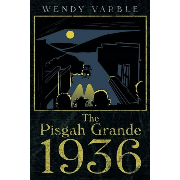 The Pisgah Grande 1936 (Paperback) by Wendy Varble
