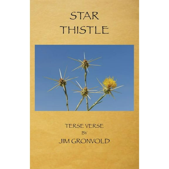 Star Thistle: Terse Verse by Jim Gronvold, (Paperback)