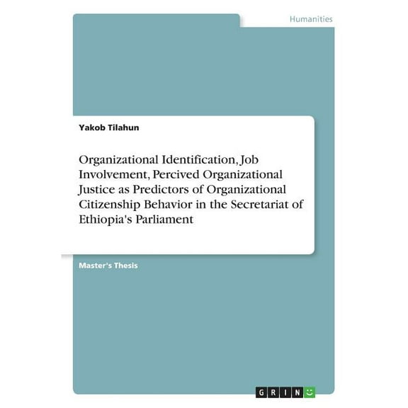 Organizational Identification, Job Involvement, Percived Organizational Justice as Predictors of Organizational Citizens, (Paperback)