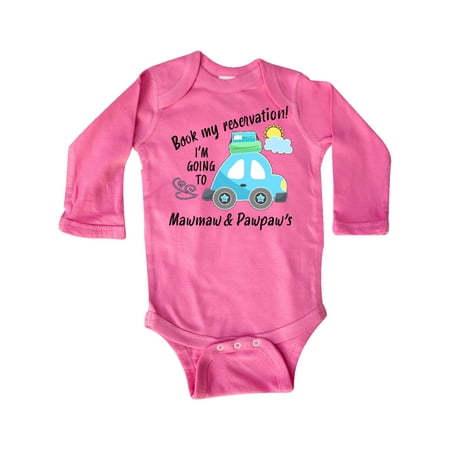 

Inktastic Book my Reservation! I m Going To Mawmaw and Pawpaw s Gift Baby Boy or Baby Girl Long Sleeve Bodysuit