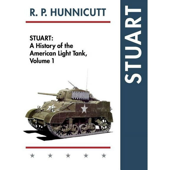 Stuart: A History of the American Light Tank, Vol. 1, (Hardcover)