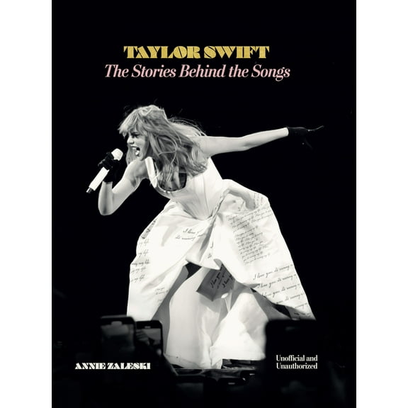 Taylor Swift: the Stories Behind the Songs (Edition 2) (Hardcover)