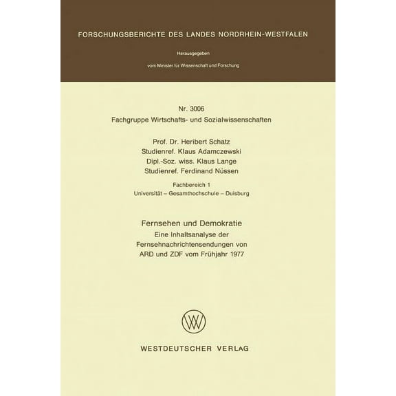 Fernsehen Und Demokratie: Eine Inhaltsanalyse Der Fernsehnachrichtensendungen Von Ard Und Zdf Vom FrÃ¼hjahr 1977, (Paperback)