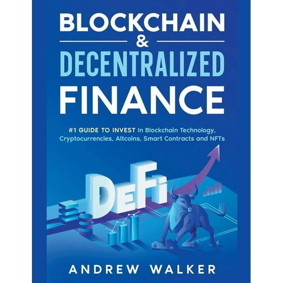 Blockchain & Decentralized Finance #1 Guide To Invest In Blockchain Technology, Cryptocurrencies, Altcoins, Smart Co, (Paperback)