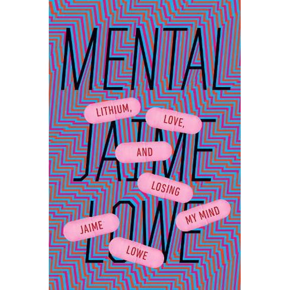 Pre-Owned Mental: Lithium, Love, and Losing My Mind Paperback