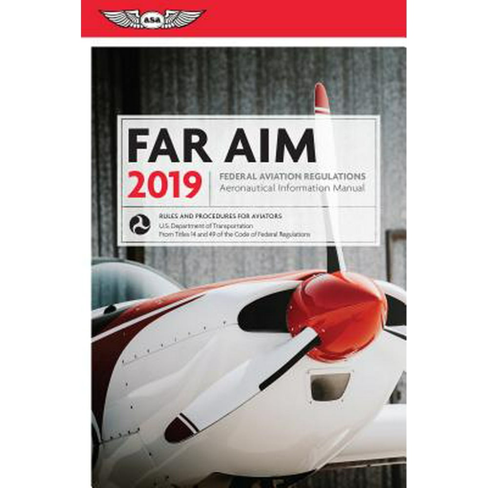 Far/Aim 2019 Federal Aviation Regulations / Aeronautical Information