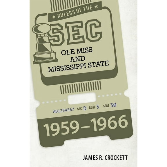 Rulers of the SEC: OLE Miss and Mississippi State, 1959-1966, (Hardcover)