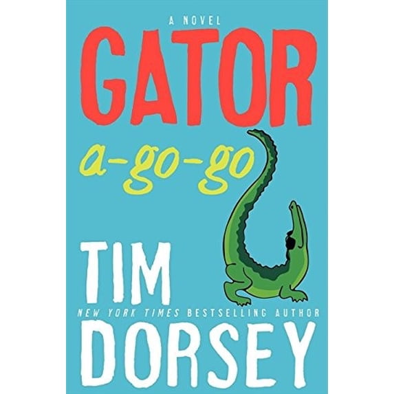 Pre-Owned Gator A-Go-Go: A Novel by Tim Dorsey Hardcover, Literature & Fiction FICTION / Mystery & Detective / General, English