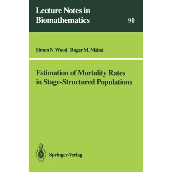 Lecture Notes in Biomathematics Estimation of Mortality Rates in Stage-Structured Population, Book 90, (Paperback)