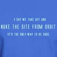 thumbnail image 3 of CafePress - Nuke The Site From Orbit Dark T Shirt - Men's Classic Graphic Cotton T-Shirt, 3 of 4
