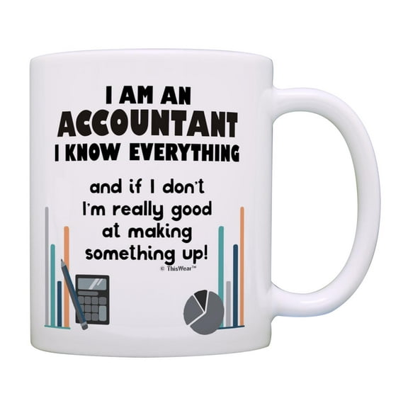 CPA Professional Accountant Mug I Am An Accountant I Know Everything Coffee Mug Tea Cup White