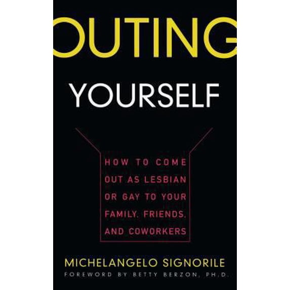 Pre-Owned Outing Yourself: How to Come Out as Lesbian or Gay to Your Family, Friends and Coworkers (Paperback) 0684826178 9780684826172