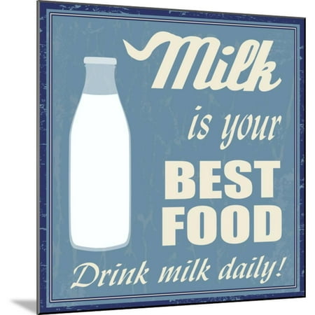 Milk Is Your Best Food Wood Mounted Print Wall Art By