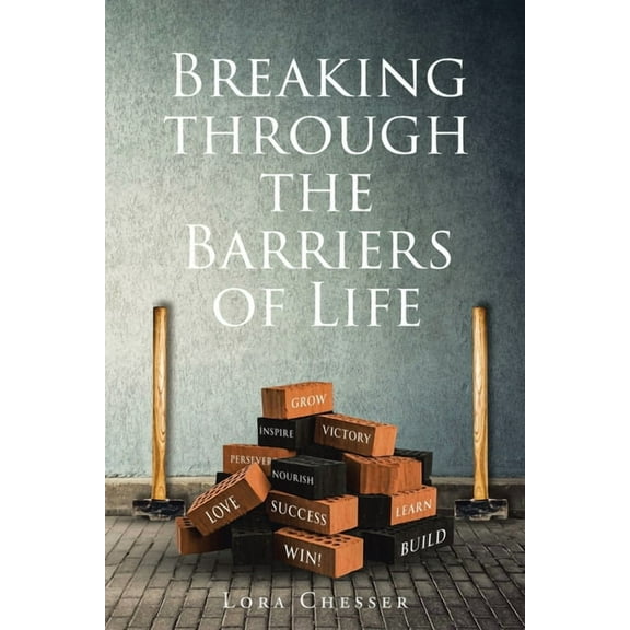 Breaking through the Barriers of Life, (Paperback)