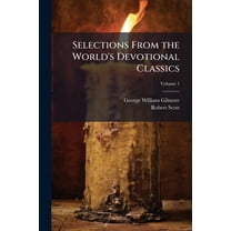 Selections From the World's Devotional Classics, (Paperback)
