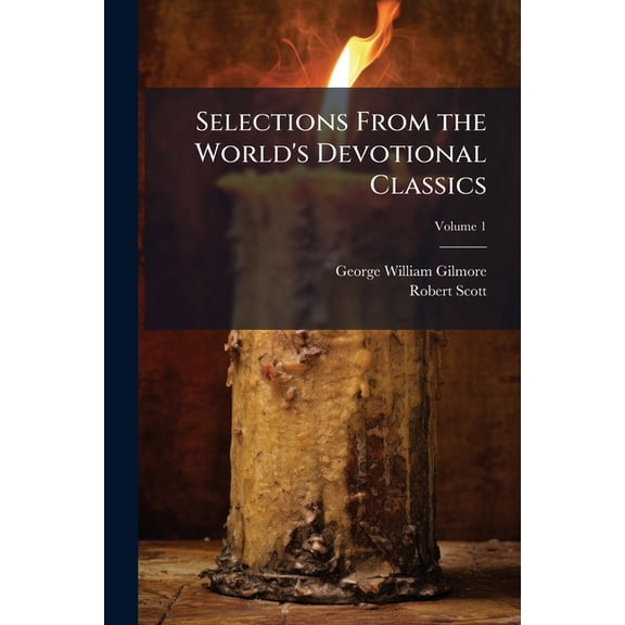 Selections From the World's Devotional Classics, (Paperback)