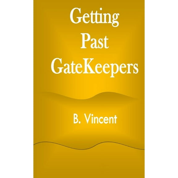 Getting Past GateKeepers, (Paperback)