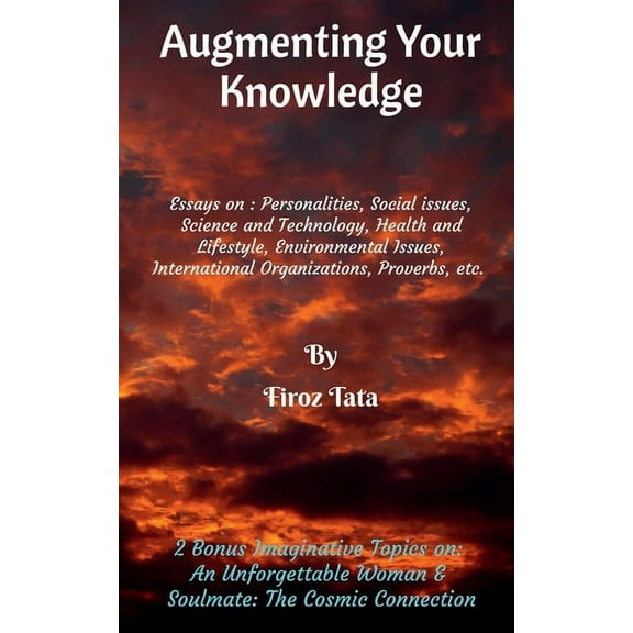 Augmenting Your Knowledge: Essays on: Personalities, Social issues, Science and Technology, Health and Lifestyle, Enviro, (Paperback)