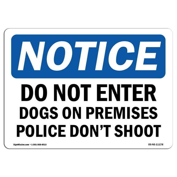 SignMission OS-NS-D-57-L-11178 OSHA Notice Sign - Do Not Enter Dog On Premises Police Dont Shoot