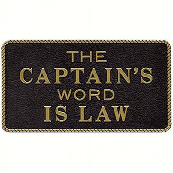 Bernard Engraving FP010; Captains Word Is Law -Sign