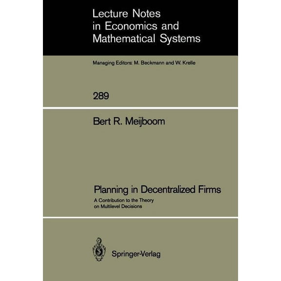 Lecture Notes in Economic and Mathematic Planning in Decentralized Firms: A Contribution to the Theory on Multilevel Decisions, Book 289, (Paperback)