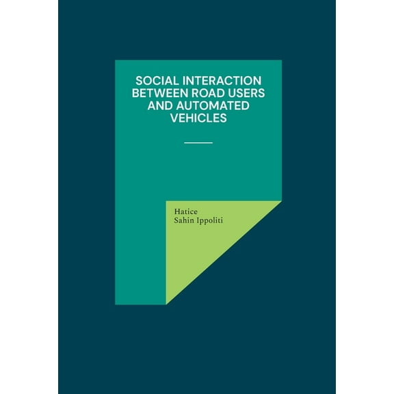 Social Interaction Between Road Users and Automated Vehicles, (Paperback)