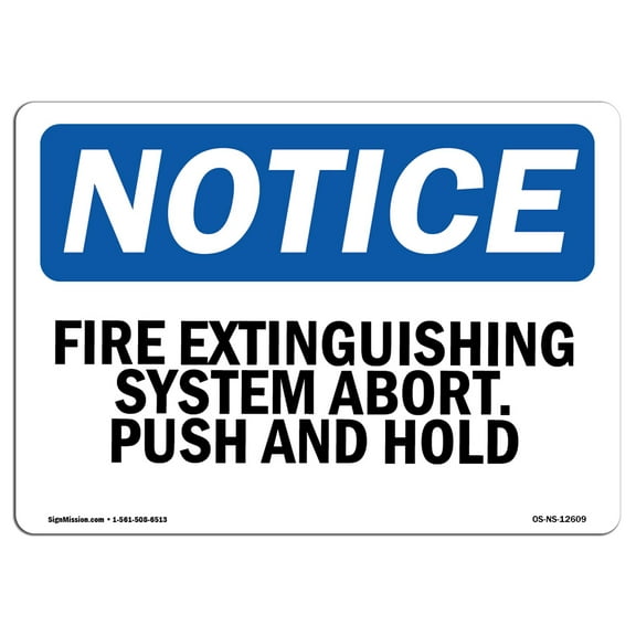 OSHA Notice Sign - Fire Extinguishing System Abort Push And Hold | Plastic Sign | Protect Your Business Work Site Warehouse |  Made in the USA
