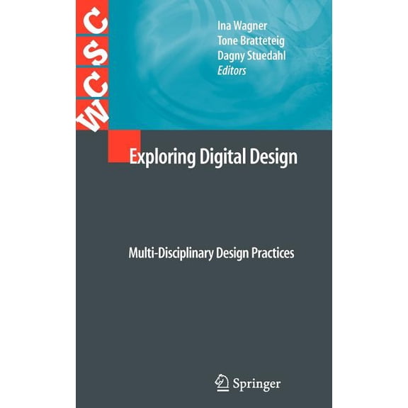 Computer Supported Cooperative Work Exploring Digital Design: Multi-Disciplinary Design Practices, (Hardcover)
